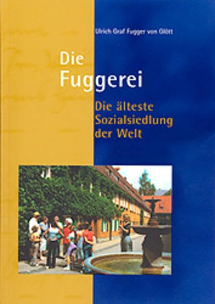 Die Fuggerei - Die älteste Sozialsiedlung der Welt book