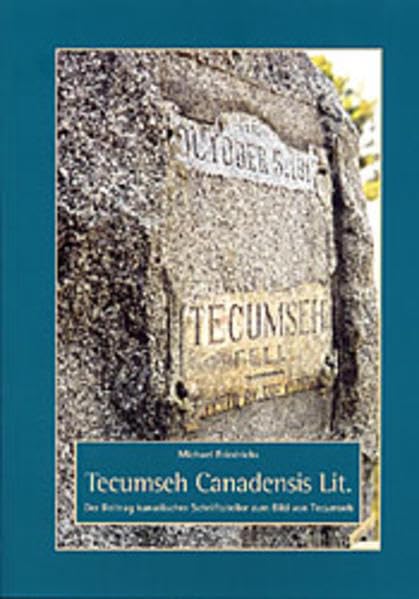 Tecumseh Canadensis Lit.: Der Beitrag kanadischer Schriftsteller zum Bild von Tecumseh Professional & Reference Books