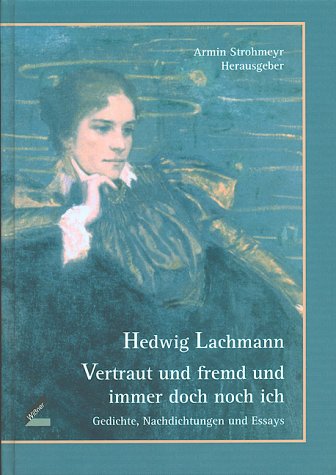 Vertraut und fremd und immer doch noch ich: Gedichte, Nachdichtungen und Essays Poetry