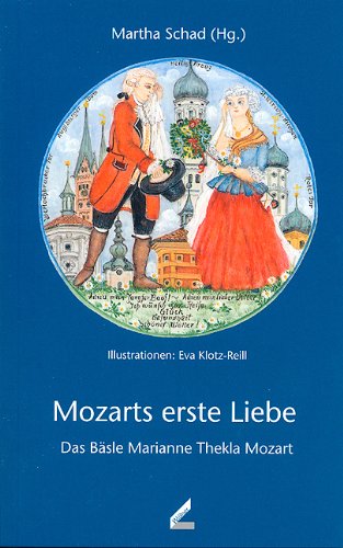 Mozarts erste Liebe: Das Bäsle Marianne Thekla Mozart Personalities