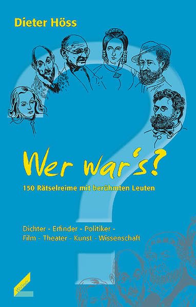 Wer war’s?: Rätselreime mit berühmten Leuten: 150 Rätselreime mit berühmten Leuten. Dichter, Erfinder, Politiker, Film, Theater, Kunst, Wissenschaft Humour & Satire
