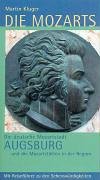 Die Mozarts - Die deutsche Mozartstadt Augsburg und die Mozartstätten in der Region: Mit Reiseführer zu den Sehenswürdigkeiten Travel Books