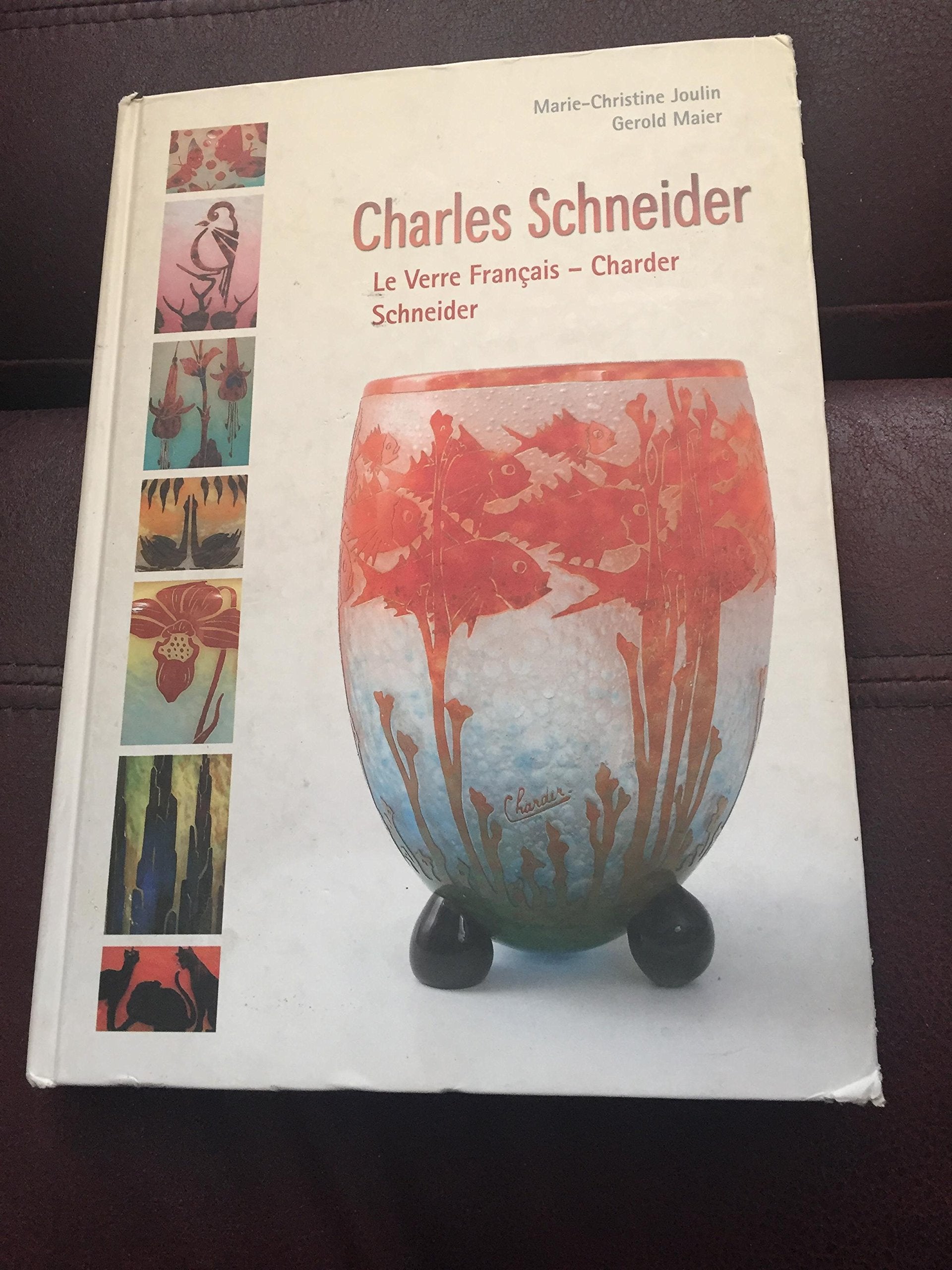 Charles Schneider: Le Verre Français - Charder, Schneider: Le Verre Francais - Charder Schneider. Text dtsch.-engl.-französ. Architecture