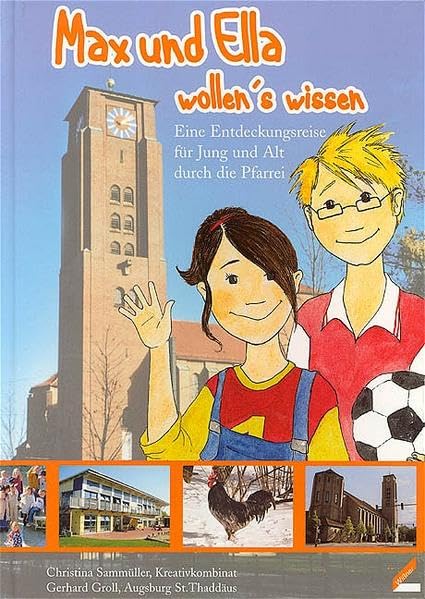 Max und Ella wollen's wissen: Eine Entdeckungsreise für Jung und Alt durch die Pfarrgemeinde St. Thaddäus Non-fiction