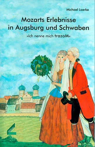 Mozarts Erlebnisse in Augsburg und Schwaben: „Ich nenne mich trazoM“ Pop culture