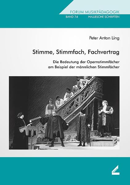 Stimme, Stimmfach, Fachvertrag: Die Bedeutung der Opernstimmfächer am Beispiel der männlichen Stimmfächer (Hallesche Schriften zur Musikpädagogik) Arts & Music