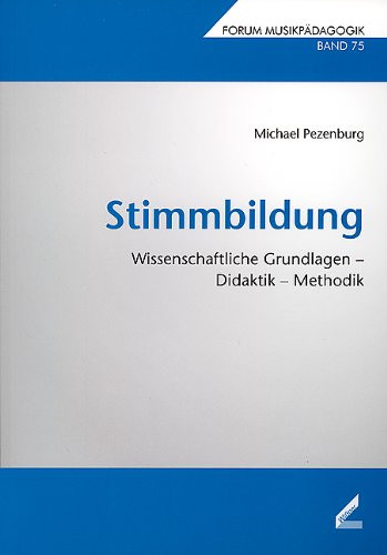 Stimmbildung: Wissenschaftliche Grundlagen – Didaktik – Methodik Medicine