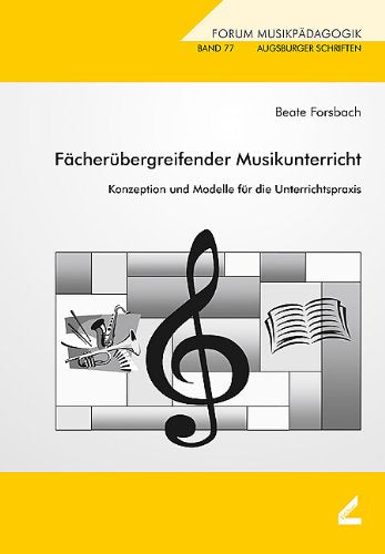 Fächerübergreifender Musikunterricht: Konzeption und Modelle für die Unterrichtspraxis Arts & Music