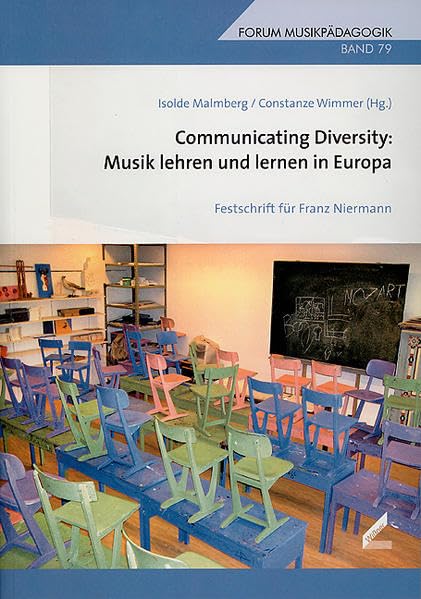 Communicating Diversity: Musik lehren und lernen in Europa: Festschrift für Franz Niermann (Augsburger Schriften) Contemporary literature Books