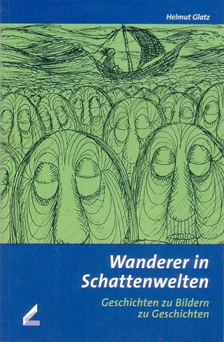 Wanderer in Schattenwelten: Geschichten zu Bildern zu Geschichten Books