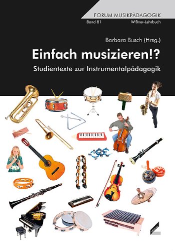 Einfach musizieren!?: Studientexte zur Instrumentalpädagogik Arts & Music