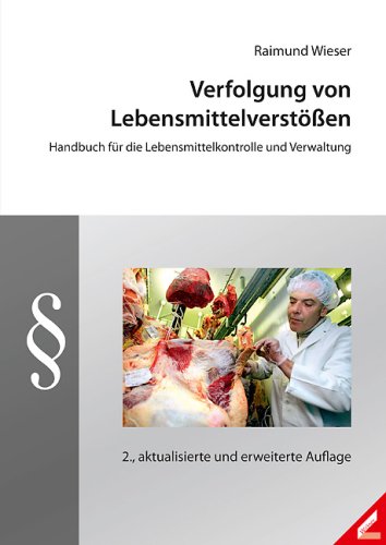 Verfolgung von Lebensmittelverstößen: Handbuch für die Lebensmittelkontrolle und Verwaltung Law