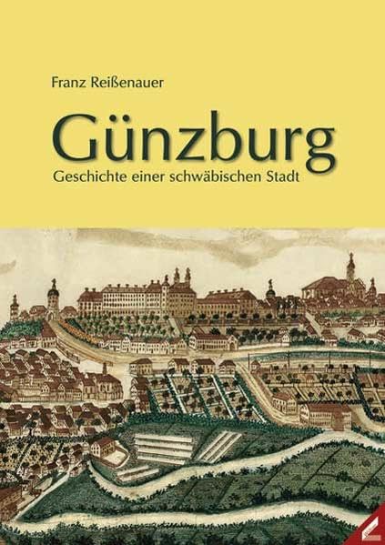 Günzburg - Geschichte einer schwäbischen Stadt book