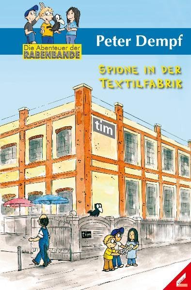 Spione in der Textilfabrik - Die Abenteuer der Rabenbande Novels & Short Stories