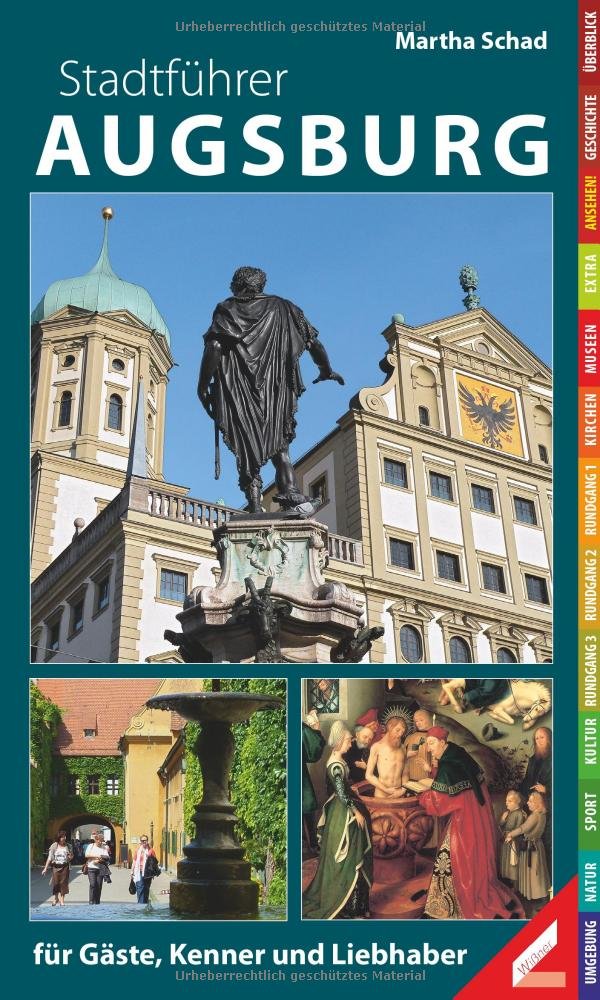 Stadtführer Augsburg: für Gäste, Kenner und Liebhaber Leisure, Home & Garden