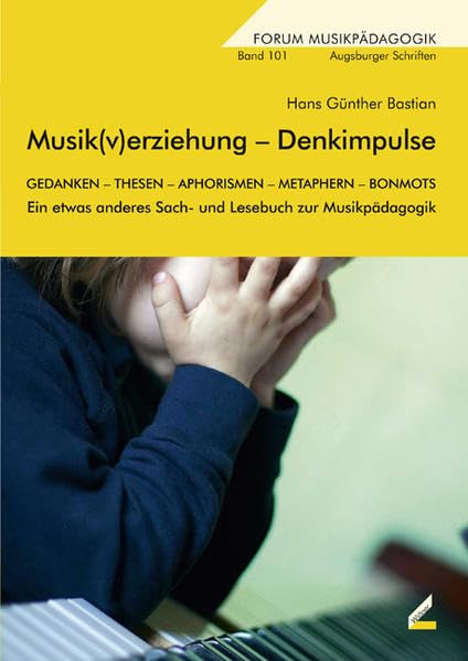 Musik(v)erziehung – Denkimpulse: Ein etwas anderes Sach- und Lesebuch zur Musikpädagogik (Augsburger Schriften) Sheet Music
