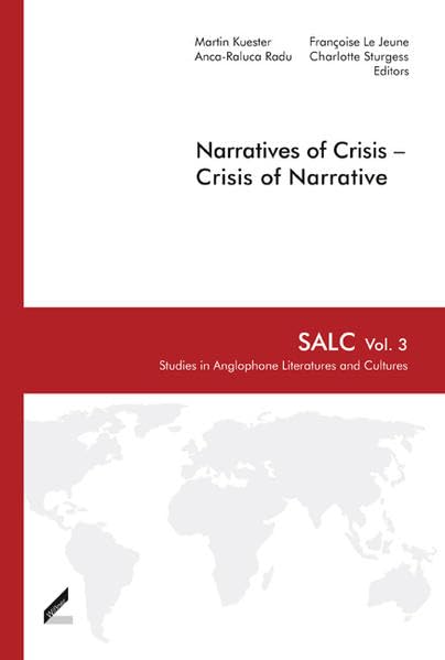Narratives of Crisis – Crisis of Narrative (SALC Studies in Anglophone Literatures and Cultures) Social Sciences