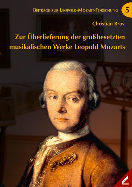 Zur Überlieferung der großbesetzten musikalischen Werke Leopold Mozarts (Beiträge zur Leopold-Mozart-Forschung) Sheet Music