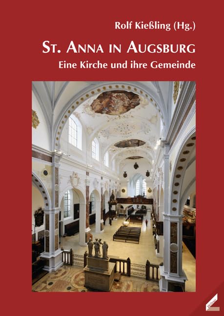 St. Anna in Augsburg – eine Kirche und ihre Gemeinde Politics & History