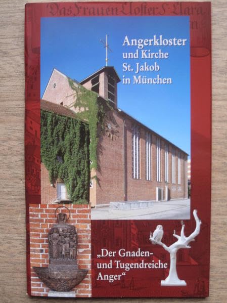 München - Angerkloster und Kirche St. Jakob in München: Der Gnaden- und Tugendreiche Anger" Film, Art & Culture