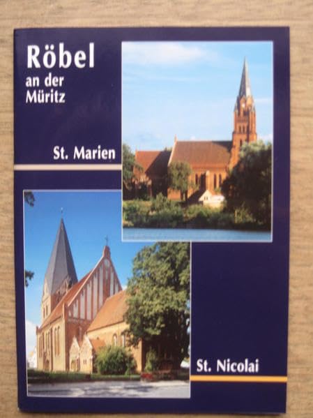 Röbel an der Müritz St. Marien und St. Nicolai: Mit den Kirchen von Nätebow-Bollewick, Minzow und Ludorf - Friedrich, Verena book