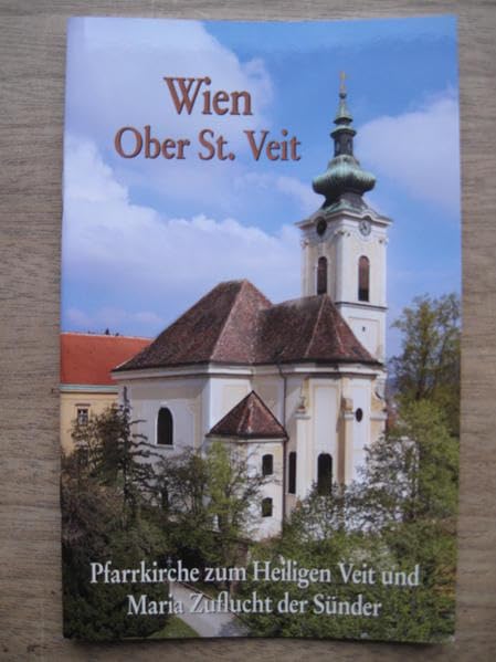 Wien Ober St. Veit: Pfarrkirche zum Heiligen Veit und Maria Zuflucht der Sünder book