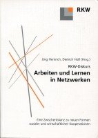 RKW-Diskurs Arbeiten und Lernen in Netzwerken. Eine Zwischenbilanz zu neuen Formen sozialer und wirtschaftlicher Kooperationen Books