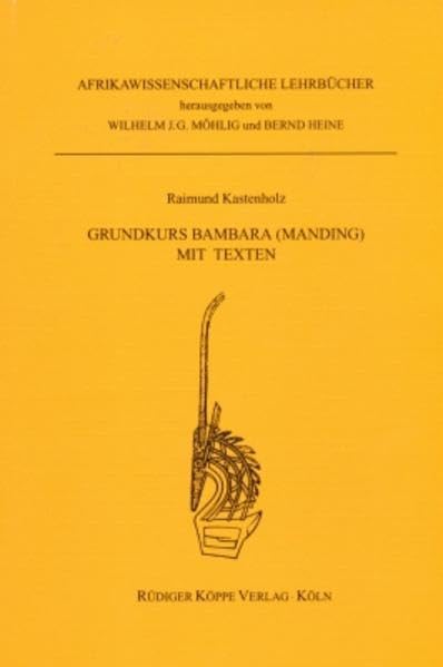 Grundkurs Bambara (Manding) mit Texten (Afrikawissenschaftliche Lehrbücher, Band 1) Social Sciences