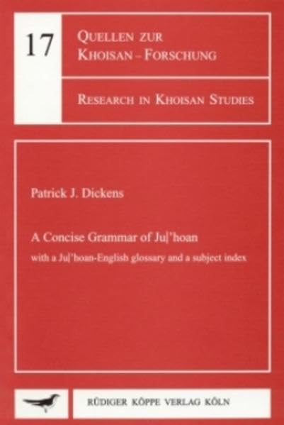 A Concise Grammar of Ju/'hoan: With a Ju/'hoan-English Glossary and a Subject Index (Quellen zur Khoisan-Forschung Bd. 17) Social Sciences