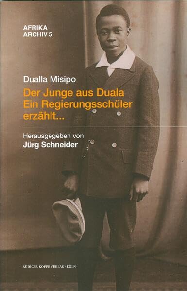 Der Junge aus Duala: Ein Regierungsschüler erzählt ... (Afrika-Archiv) Social Sciences