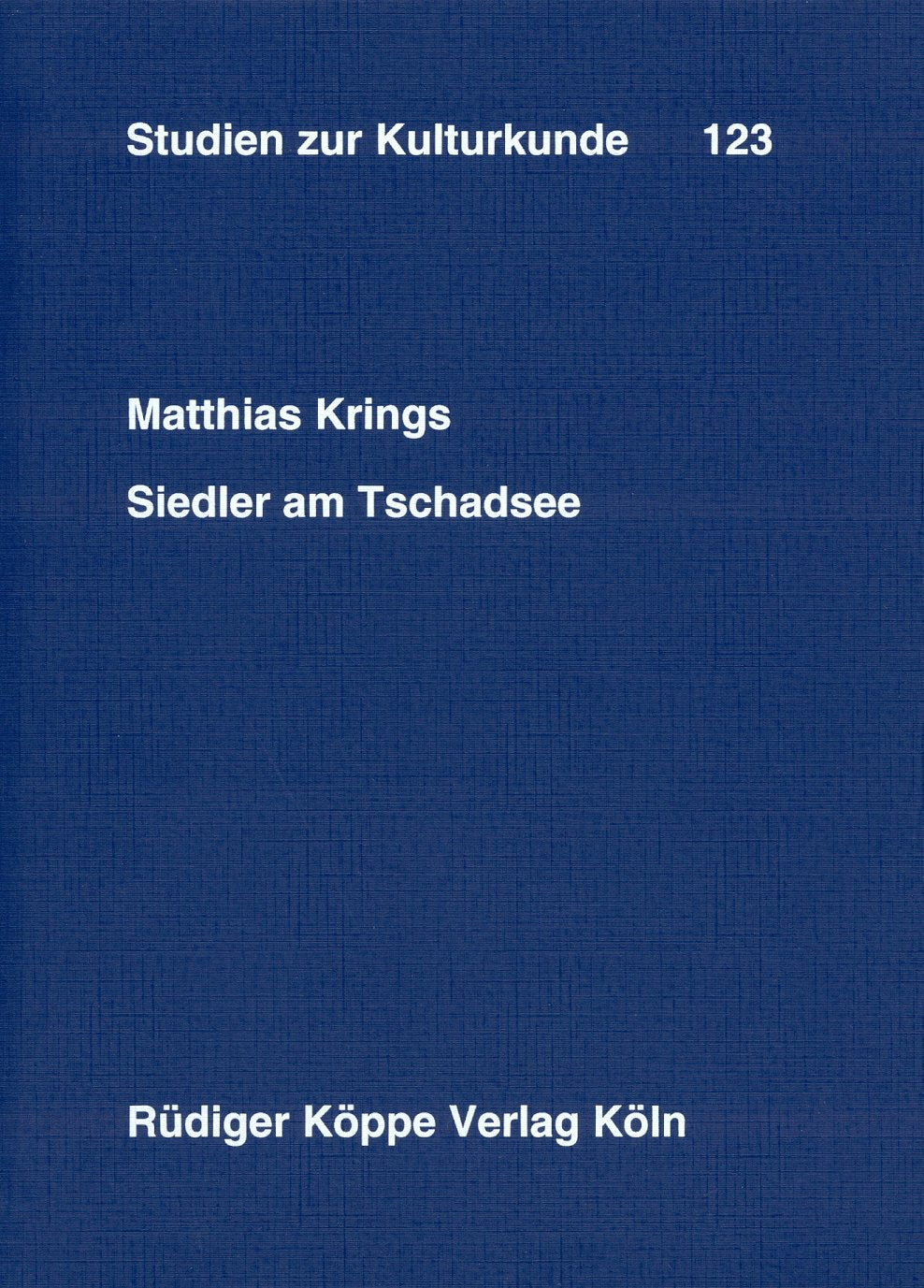Siedler am Tschadsee: Hausa-Migranten und die Aneignung lokaler Ressourcen im ländlichen Nigeria (Studien zur Kulturkunde Bd. 123) Law