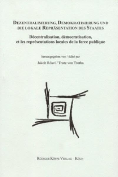 Dezentralisierung, Demokratisierung und die lokale Repräsentation des Staates / Décentralisation, démocratisation et les représentations locales de la ... / Débats théoriques et recherches empiriques Law