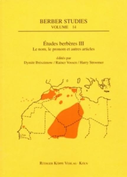 Études berbères III : Le nom, le pronom et autres articles Actes du "3. Bayreuth-Frankfurter Kolloquium zur Berberologie", 1 - 3 juillet 2004 (Berber Studies vol. 14) Social Sciences