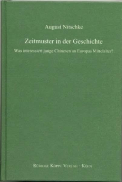 Zeitmuster in der Geschichte Was interessiert junge Chinesen an Europas Mittelalter? Politics & History