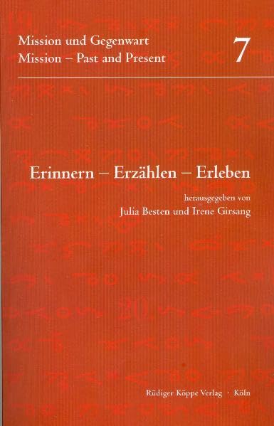Erinnern Erzählen Erleben - Der Einfluss der Frauen in der Mission im Batakland (Mission und Gegenwart Bd. 7) Politics & History
