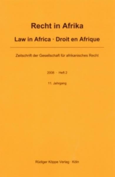Recht in Afrika. Law in Africa. Droit en Afrique. Zeitschrift der Gesellschaft für afrikanisches Recht: Recht in Afrika. Law in Africa. Droit en ... Africa. Droit en Afrique. Zeitschrift der... Law