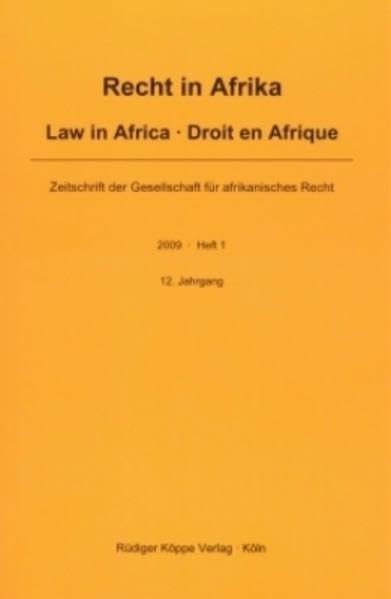 Recht in Afrika. Law in Africa. Droit en Afrique. Zeitschrift der Gesellschaft für afrikanisches Recht: Recht in Afrika. Law in Africa. Droit en Afrique. Zeitschrift der... Law