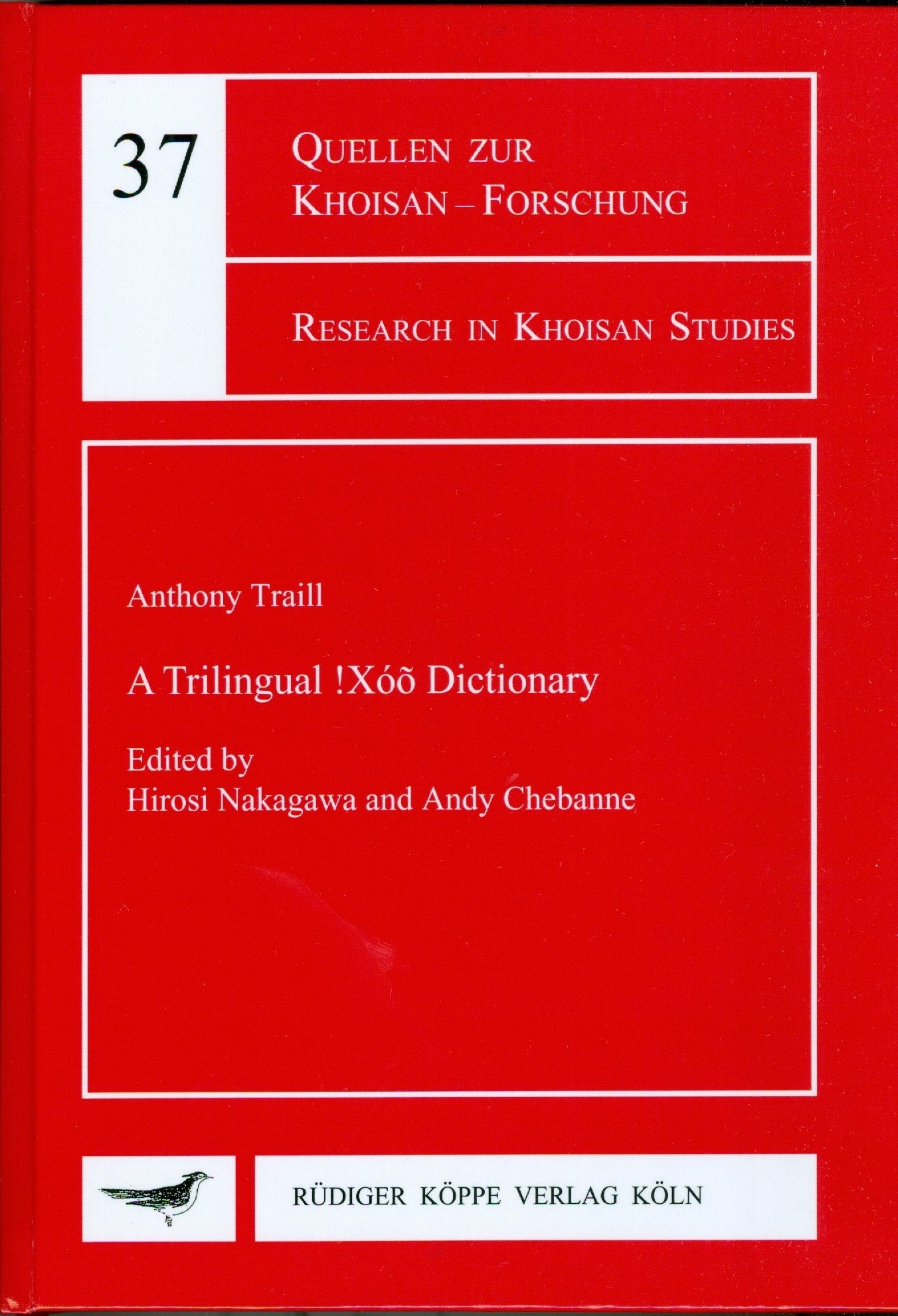 A Trilingual !Xóõ Dictionary: !Xóõ – English – Setswana (Quellen zur Khoisan-Forschung) Foreign Languages ​​& Dictionaries
