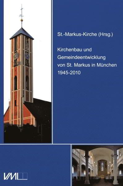 Kirchenbau und Gemeindeentwicklung von St. Markus in München 1945-2010 book