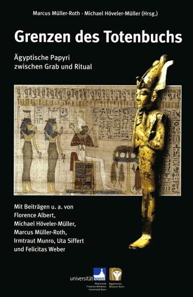 Grenzen des Totenbuchs: Ägyptische Papyri zwischen Grab und Ritual Politics & History