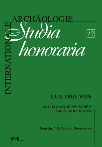 Lux Orientis. Archäologie zwischen Asien und Europa. Festschrift für Harald Hauptmann zum 65. Geburtstag Natural Sciences