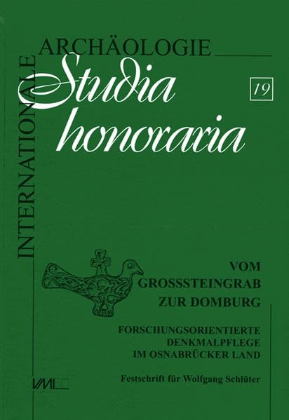 Vom Großsteingrab zur Domburg. Forschungsorientierte Denkmalpflege im Osnabrücker Land. Festschrift für Wolfgang Schlüter Natural Sciences