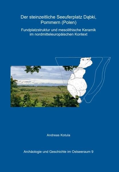 Der steinzeitliche Seeuferplatz Dabki, Pommern (Polen) Social Sciences