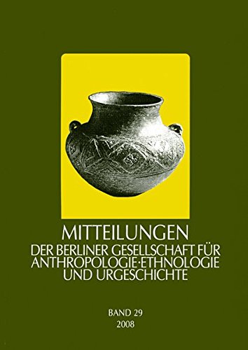 Mitteilungen der Berliner Gesellschaft für Anthropologie, Ethnologie und Urgeschichte: 2008 Books