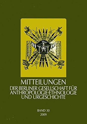 Mitteilungen der Berliner Gesellschaft für Anthropologie, Ethnologie und Urgeschichte: 2009 Books