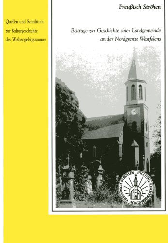Preussisch Ströhen: Beiträge zur Geschichte einer Landgemeinde an der Nordgrenze Westfalens anlässlich des 150jähigen Kirchenjubiläums am 31. August 1997 Books