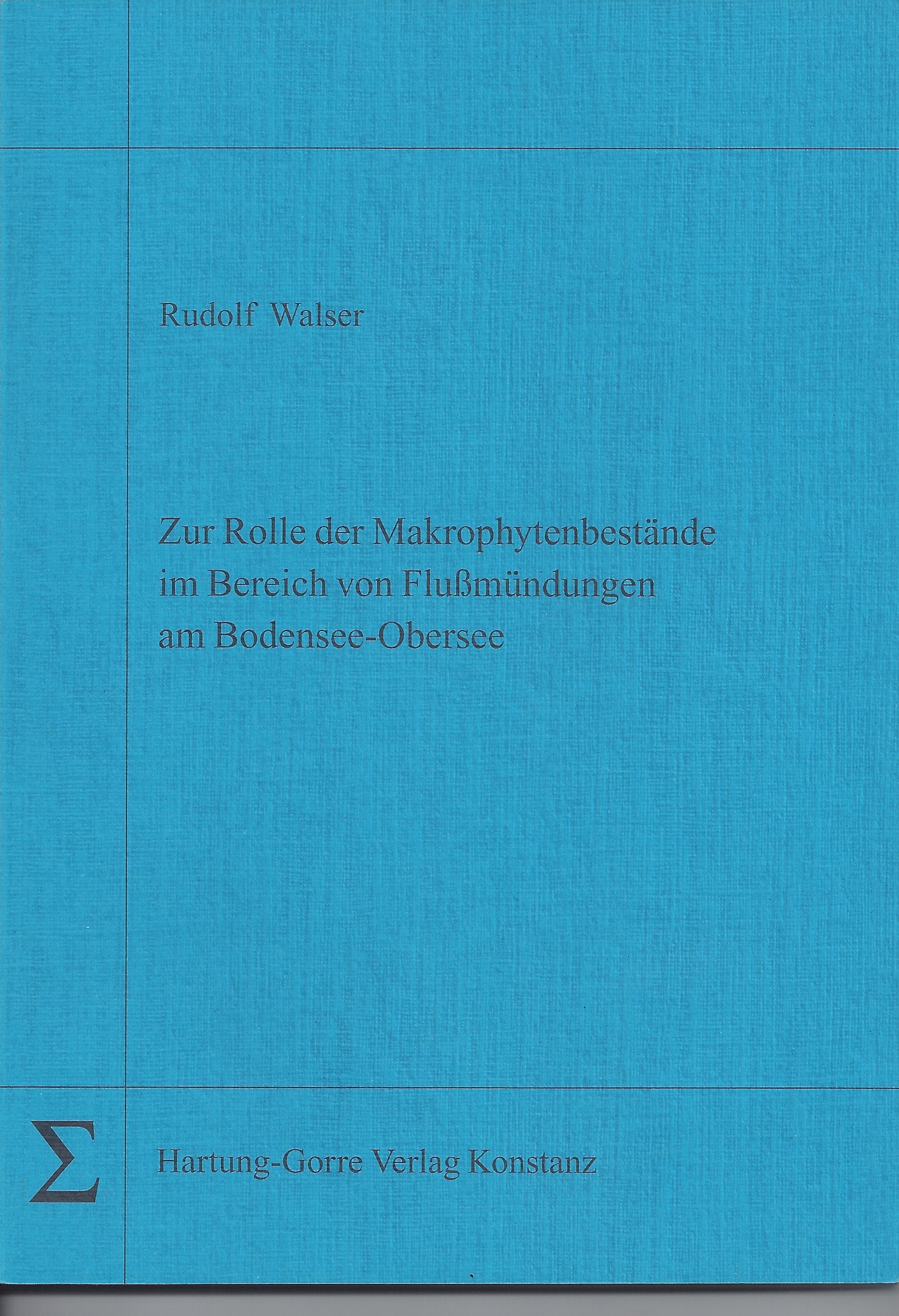 Zur Rolle der Makrophytenbestände im Bereich von Flussmündungen am Bodensee-Obersee. Books