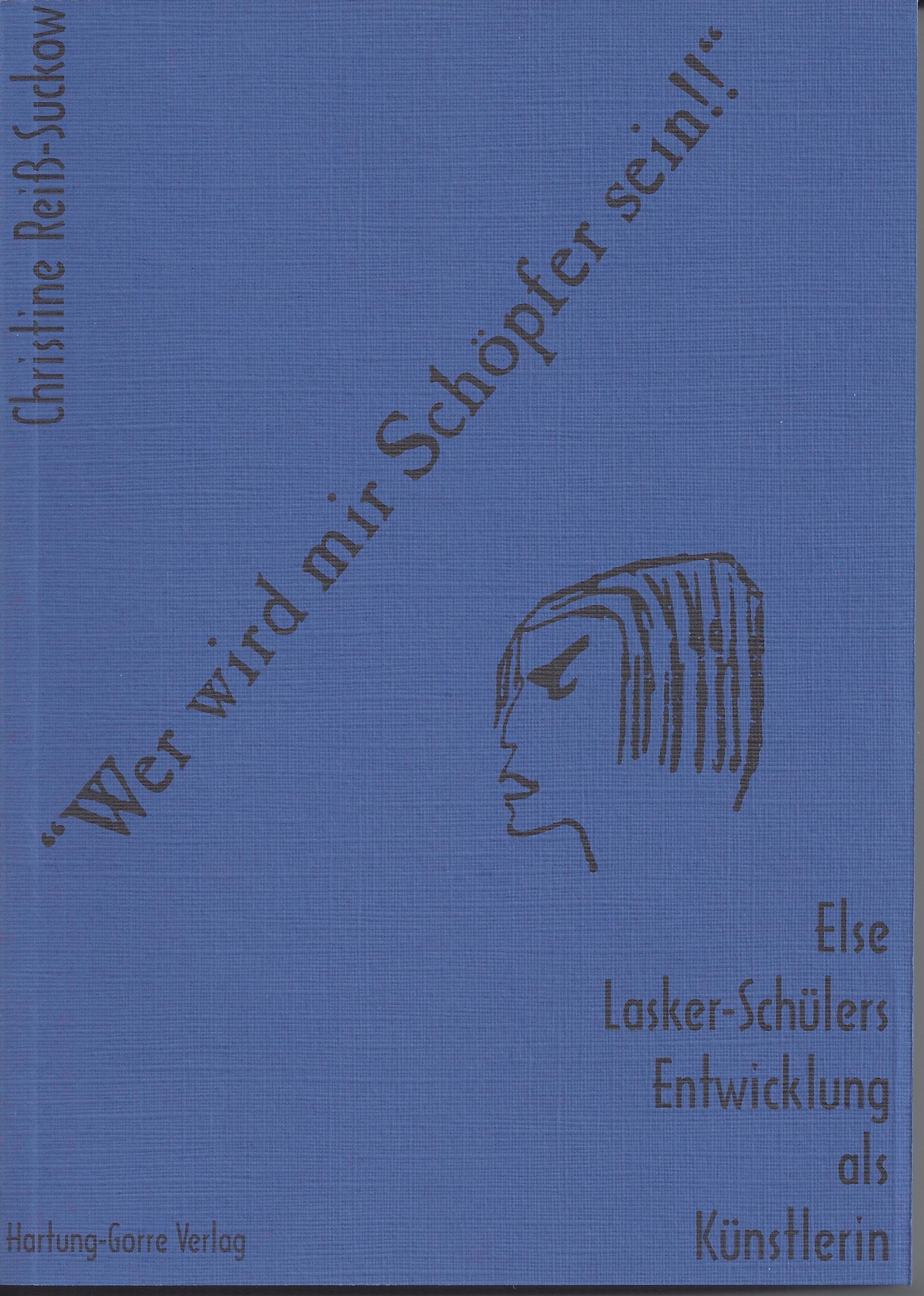 Wer wird mir Schöpfer sein!: Die Entwicklung Else Lasker-Schülers als Künstlerin Books