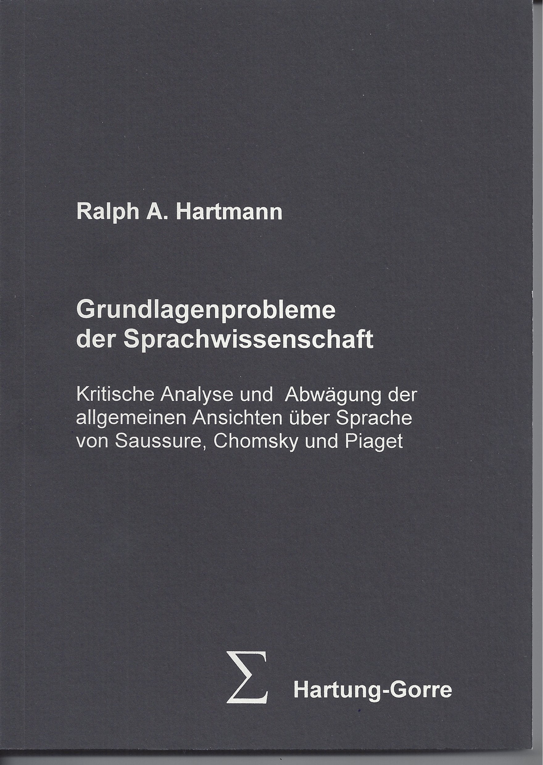 Grundlagenprobleme der Sprachwissenschaft: Kritische Analyse und Abwägung der allgemeinen Ansichten über Sprache von Saussure, Chomsky und Piaget Books