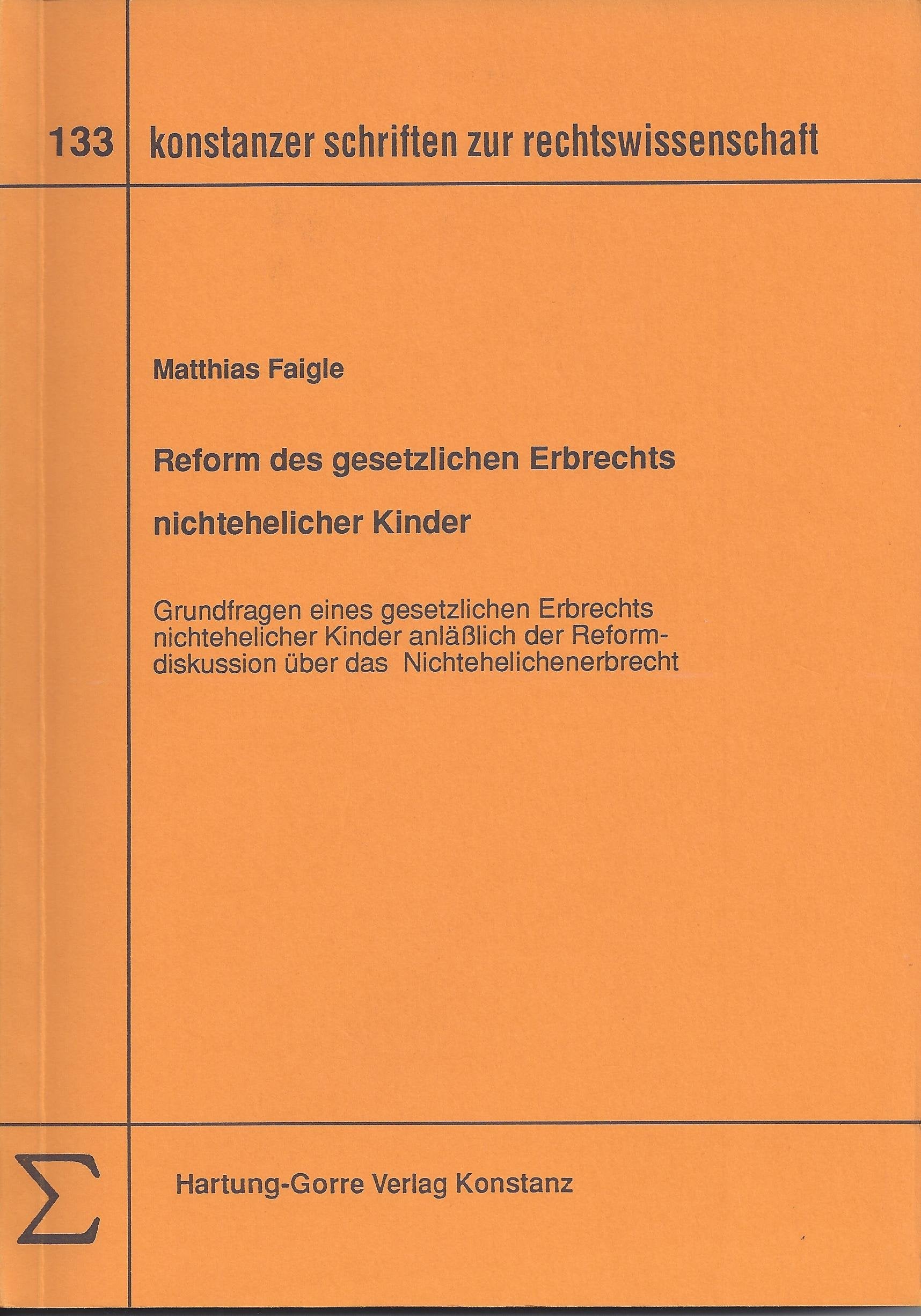 Reform des gesetzlichen Erbrechts nichtehelicher Kinder: Grundfragen eines gesetzlichen Erbrechts nichtehelicher Kinder anlässlich der Reformdiskussion über das deutsche Nichtehelichenerbrecht Books